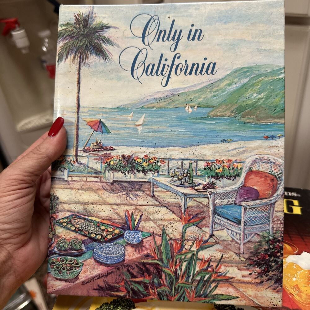 Only in California: Recipes That Capture the Spirit and Lifestyle‎